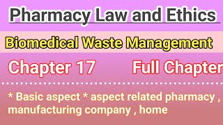 Pharmacy Law and Ethics chapter 17 in hindi  Biomedical waste management rule 2016 [upl. by Arinaid]