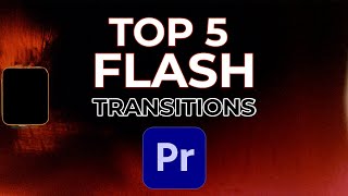 TOP 5 Flash Transitions in Adobe Premiere Pro 2023 [upl. by Hanad]