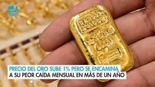 Precio del oro sube 1 pero se encamina a su peor caída mensual en más de un año [upl. by Eirbua]