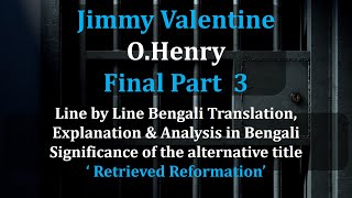 Jimmy Valentine by OHenry Part 3 MeaningExplanation and Analysis in Bengali class11 [upl. by Damle]