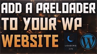 How To Add A Preloader To Your WordPress Website 2019  Works With Any Theme [upl. by Willock]