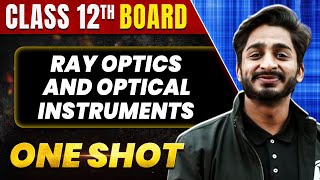 RAY OPTICS AND OPTICAL INSTRUMENTS in 1 Shot All Concept amp PYQs Covered  Class 12th Boards  NCERT [upl. by Hploda]