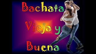 bachata vieja pero buena bachata de oro las mejores canciones mezcladas [upl. by Rudd]