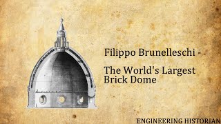 Filippo Brunelleschi  The Worlds Largest Brick Dome [upl. by Stichter]