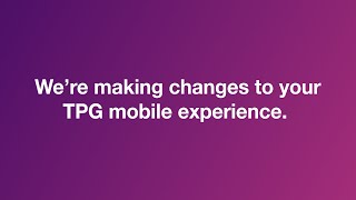 We’re making changes to your TPG mobile experience [upl. by Lorette]