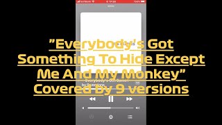 ♪ Everybodys Got Something To Hide Except Me And My Monkey Rare Covers [upl. by Iram]