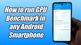 How to run GPU Benchmark in any Android Smartphone  Geekbench 5 [upl. by Eelyr534]