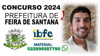 Concurso Prefeitura de Feira de Santana BA 2024  Banca IBFC  Como estudar para concurso 2024 [upl. by Linskey]