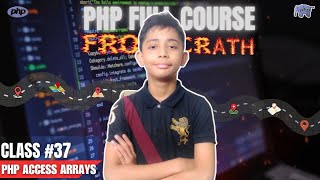 PHP Access Arrays  PHP Full Course From Scratch  PHP Tutorial 37 [upl. by Allac]