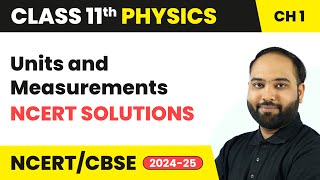 Units and Measurements  NCERT Solutions  Class 11 Physics Chapter 1  CBSE 202425 [upl. by Sandry]