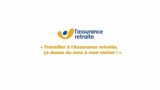 Travailler à lAssurance retraite ça donne du sens à son métier [upl. by Knute]