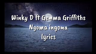 winkyonline  Ngoma Ingoma ft GemmaGriffiths lyrics [upl. by Domenech]