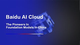 The Pioneers In Foundation Models In China  Baidu AI Cloud [upl. by Nivlag]