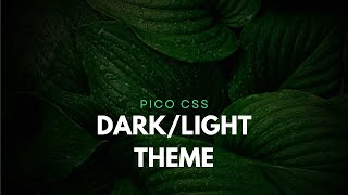 Web Developers  Learn how to set up Dark and Light theme using PICO [upl. by Aicilram216]