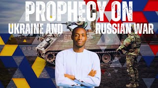 PROPHECY ON  UKRAINE AND RUSSIAN WAR  PROPHET JOEL ATUMA [upl. by Gnuoy]