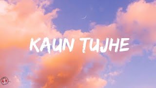 Palak Muchhal  Kaun Tujhe Lyrics Video  MSDhoni  The Untold Story [upl. by Nunci534]