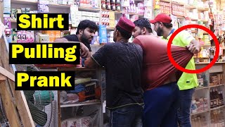 Shirt Pulling Prank  Pranks In Pakistan  Humanitarians [upl. by Lledor]