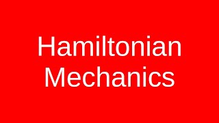 Hamiltonian Mechanics [upl. by Ahsihat]