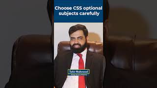 Choose CSS Optional Subjects Carefully  Tahir Mahmood Foreign Service of Pakistan [upl. by Castillo457]