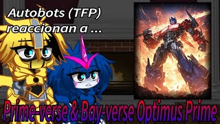 Autobots TFP Reaccionan a Primeverse amp Bayverse Optimus Prime  12  Mi AU [upl. by Aramit]