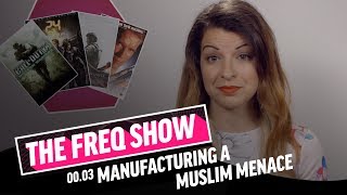 The FREQ Show 0003 Manufacturing a Muslim Menace [upl. by Max]