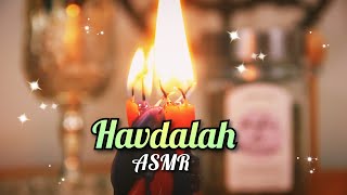 Havdalah  Soft Spoken ASMR [upl. by Nyrok]