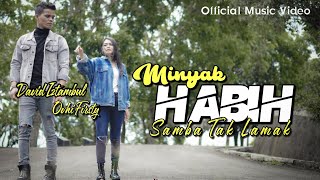 David Iztambul feat Ovhi Firsty  Minyak Habih Samba Tak Lamak Official Music Video [upl. by Irrej]