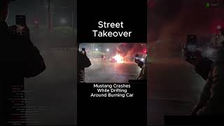 Mustang Crashes Into Crowd At Takeover While Drifting A Burning Car caughtoncamera streetracing [upl. by Amity]