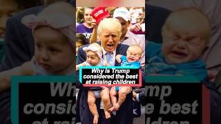 Why is Trump considered the best at raising children，Even his rival Hillary Clinton has praised him [upl. by Skolnik564]