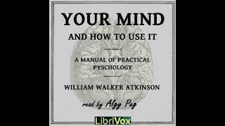 Your Mind and How to Use It  from Librivox AudioBook [upl. by Cherrita]