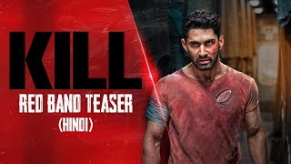 KILL  OFFICIAL RED BAND TEASER HINDI  Lakshya  Raghav  Tanya  Nikhil Nagesh Bhat  5th July [upl. by Saeger]