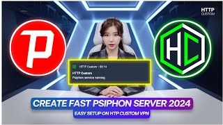 How to Create a Fast Psiphon Server 2024 and Use It on HTTP Custom VPN [upl. by Doehne]