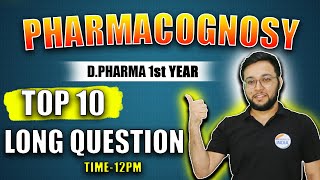 Pharmacognosy  Top 10 Long Questions  DPharma 1st Year  pharmacognosy pharmacyindialive [upl. by Igig811]