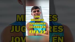 MEJORES JUGADORES JOVENES EN FIFA 23 shorts [upl. by Aubrie320]