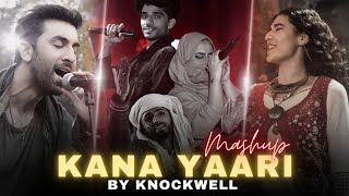 Kana Yaari Mashup By Knockwell  Coke Studio  Bulleya  Pasoori  Sayonee  New Latest Songs 2022 [upl. by Maite]