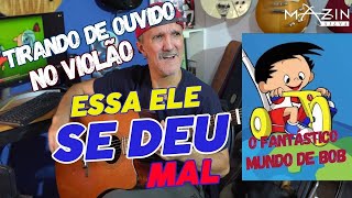 O Fantástico Mundo de Bob Tirado de Ouvido no violão  Mazin Silva BabyBusPT [upl. by Ahsilra]