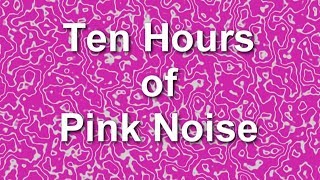 Pink Noise for Ten Hours of Ambient Sound Blocker Masker  Burn In  Relaxation [upl. by Attenrev]