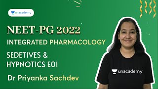 NEET PG  Integrated Pharmacology  Sedetives amp Hypnotics E01  Dr Priyanka Sachdev [upl. by Placidia]