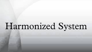 Harmonized System [upl. by Leasia883]