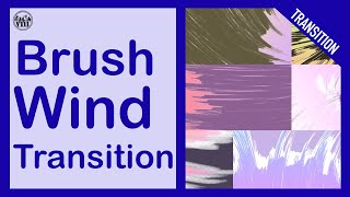 【Eight Production】Transition  Brush  Wind [upl. by Lashar]