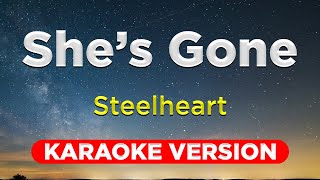 SHES GONE  Steelheart HQ KARAOKE VERSION with lyrics [upl. by Asiulairam603]