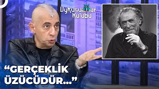 Bayülgenden Gerçekliği Rafa Kaldıran Bukowski Hikayesi  Uykusuzlar Kulübü [upl. by Xam]