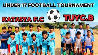 Under 17 Football Tournament  Kataiya FC vs TUYCB [upl. by Enuj799]