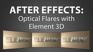 After Effects How To Use Optical Flares With Element 3D [upl. by Hernando93]