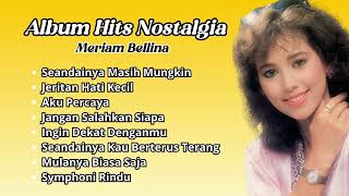 Meriam Bellina Album Hits Nostalgia  Lagu Lawas Terbaik Meriam Bellina [upl. by Acinnor447]