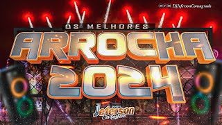 ARROCHA 2024  SOFRÊNCIA 2024 AS MELHORES  SELECIONADAS  DJ JEFERSON CONSAGRADO arrocha2024 [upl. by Noswal]