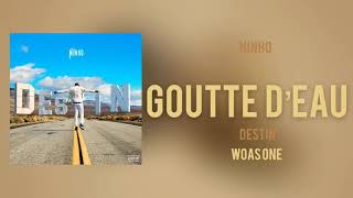 Ninho  Goutte d’eau Official Audio By WOAS ONE [upl. by Yendys835]