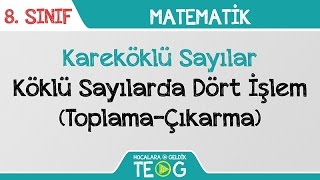 Kareköklü Sayılar  Köklü Sayılarda Dört İşlem ToplamaÇıkarma [upl. by Neehahs318]