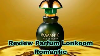 Review Parfum Lonkoom Romantic [upl. by Tabina]