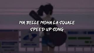 ma belle moha la squale  speed up [upl. by Erlandson]